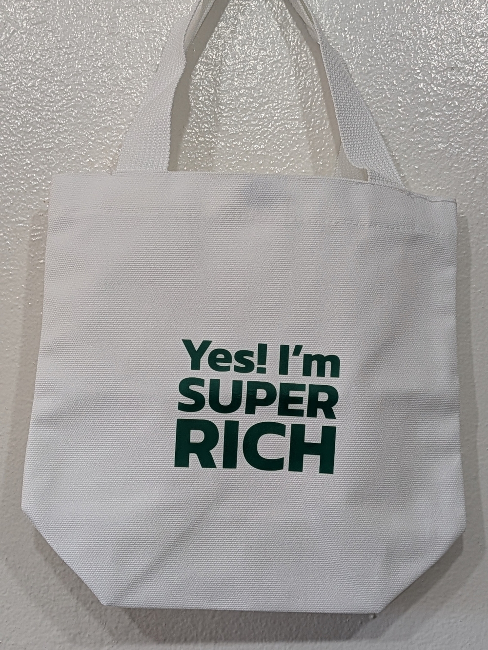White Canvas Tote Bag with Green "Yes! I'm SUPER RICH" Print